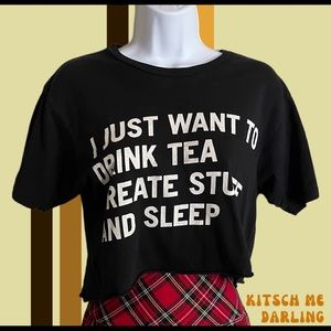 ✅ (donated) Drink Tea Create Stuff And Sleep Black Short Sleeved Crop Top